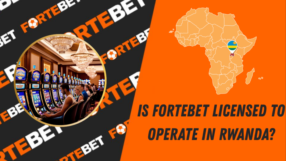 Is ForteBet licensed to operate in Rwanda?