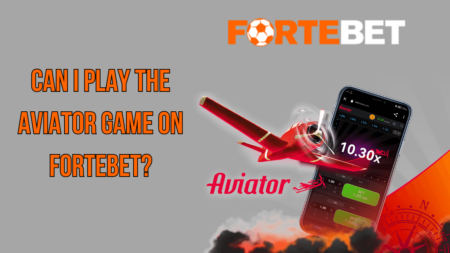 Can I play the Aviator game on ForteBet?