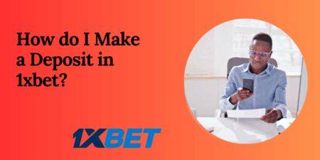 How do I Make a Deposit in 1xbet?