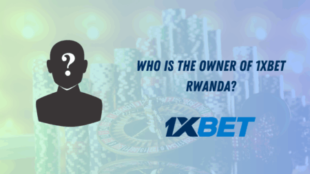 Who is the owner of 1xbet Rwanda?
