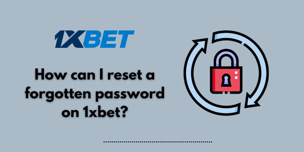 How can I reset a forgotten password on 1xbet?