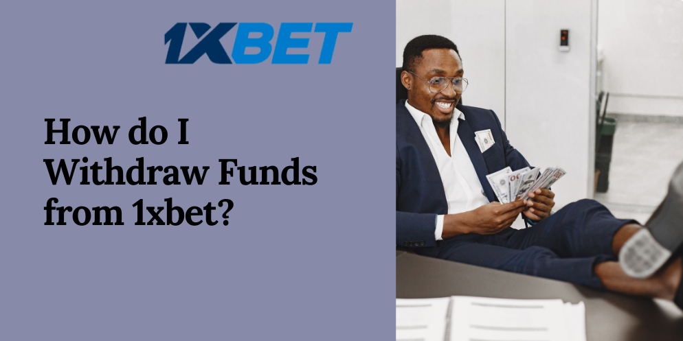 How do I Withdraw Funds from 1xbet?