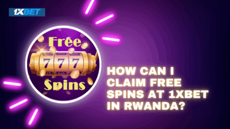 How Can I Claim Free Spins at 1xbet in Rwanda?