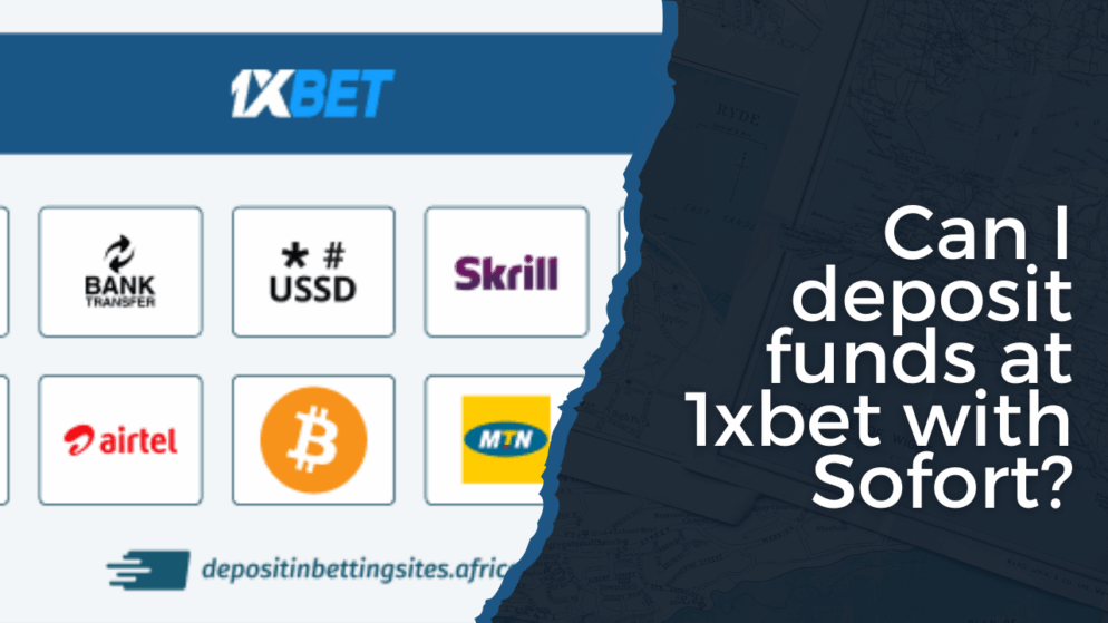 Can I Deposit Funds at 1xbet with Sofort?