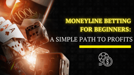 Moneyline Betting for Beginners: A Simple Path to Profits