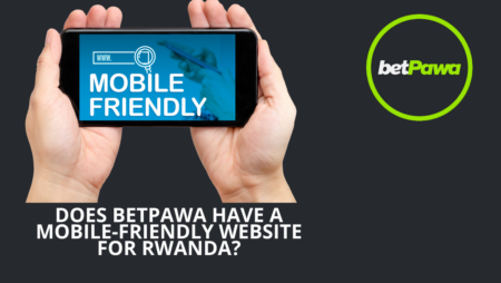 Does Betpawa have a mobile-friendly website for Rwanda?