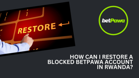How can I restore a blocked Betpawa account in Rwanda?