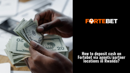 How to deposit cash on Fortebet via agents/partner locations in Rwanda?